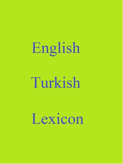 Title details for English Turkish Lexicon by Robert Goh - Available